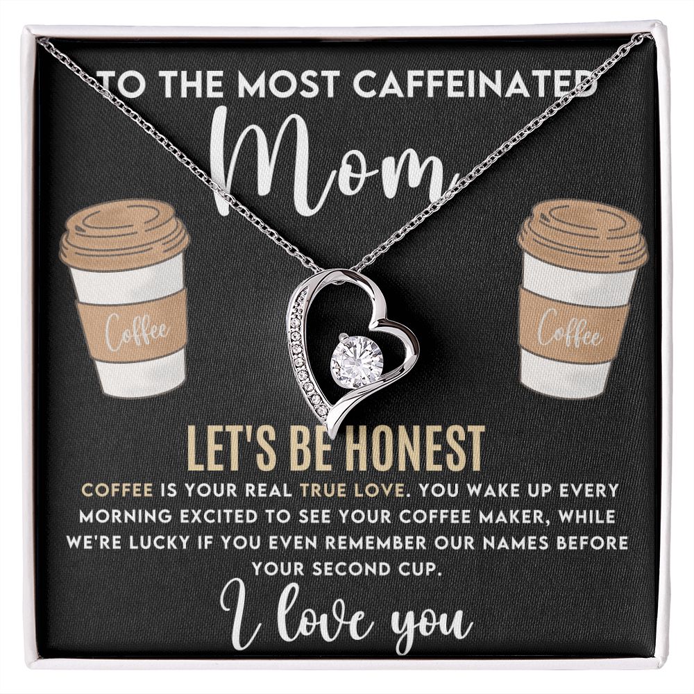 To The Most Caffeinated Mom Forever Love Necklace