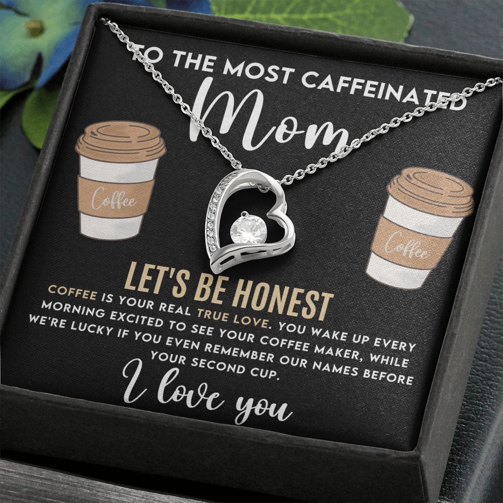 To The Most Caffeinated Mom Forever Love Necklace