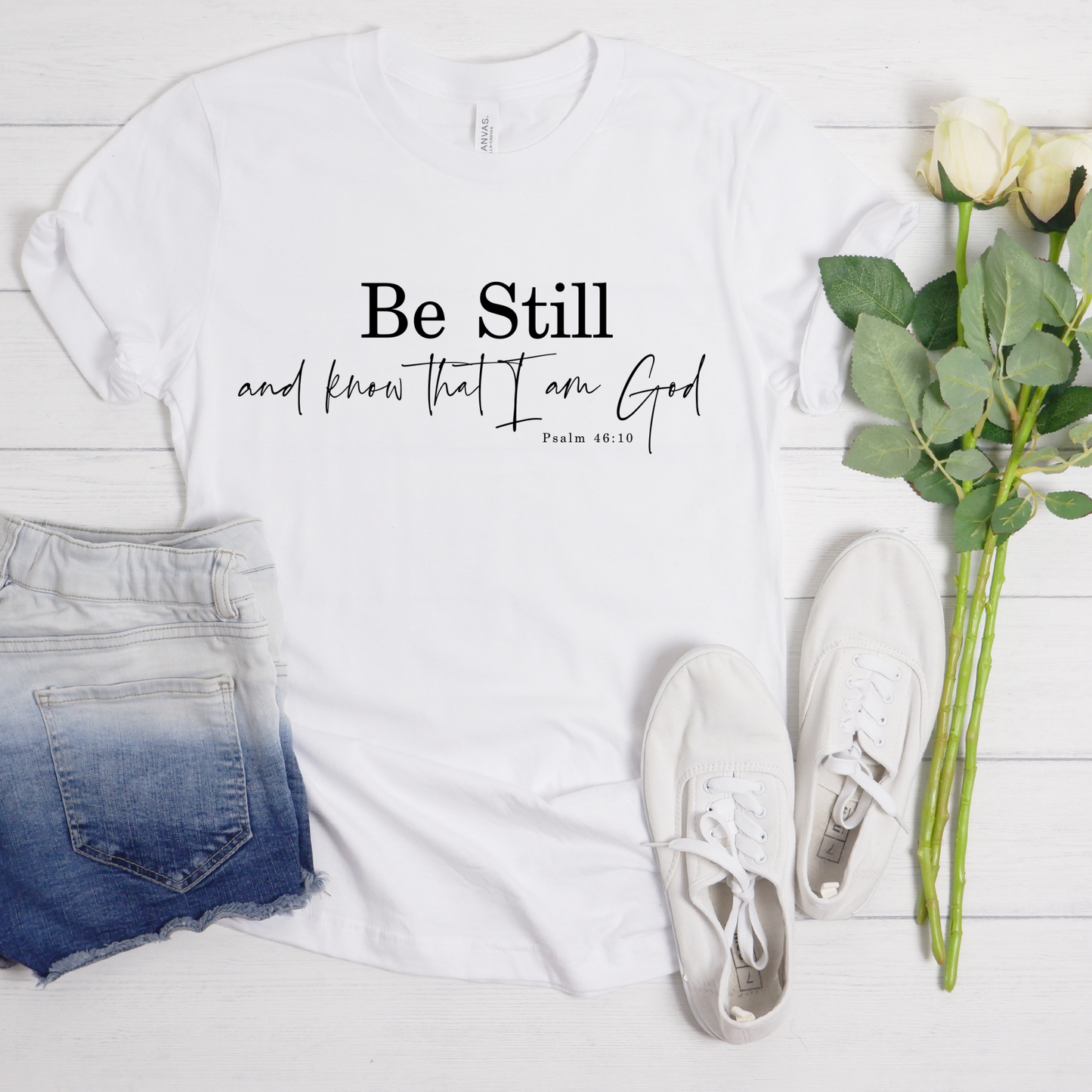 Be Still and Know / Christian Tshirt / Psalm 46:10 / Faith Based Tee / Scripture Tee