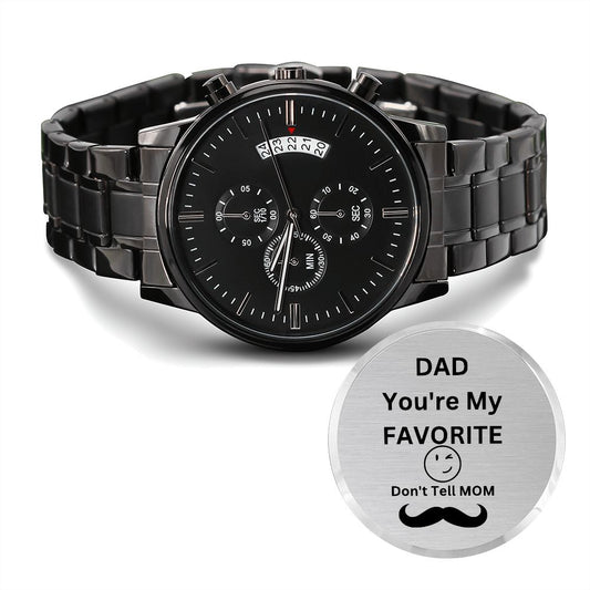 Dad - You're My Favorite Don't Tell Mom - Engraved Design Black Chronograph Watch