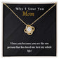 Mom - Why I Love You - Loved Me Best Love Knot