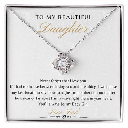 Daughter From Dad - Never Forget That I Love You - Love Knot
