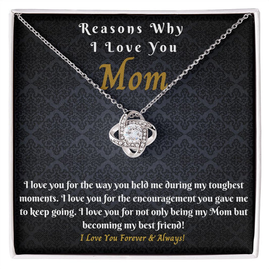 Mom - Reasons Why I Love You Love Knot