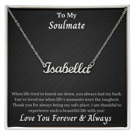 Soulmate - You Always Had My Back - Personalized Name Necklace