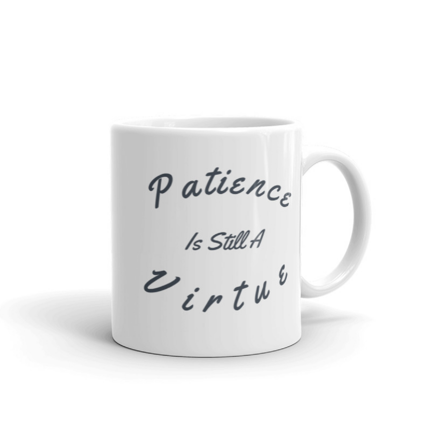 Patience Is Still A Virtue Mug Inspirational Mug, Positive Quote Mug For Women Gift For Him Wisdom Mug