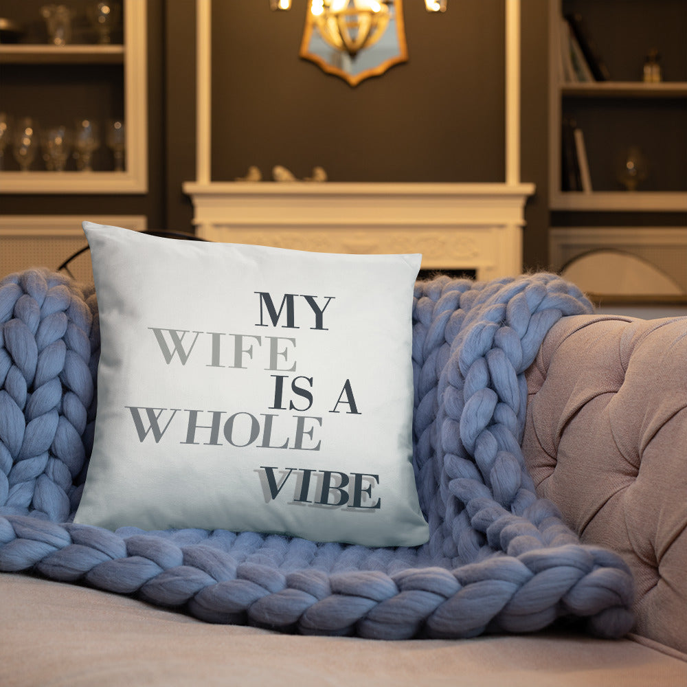 My Wife Is A Whole Vibe Basic Pillow, Wifey Gift, Pillow, Decor That Loves, Wife ViIbes, Good Vibes, Gift For Wife
