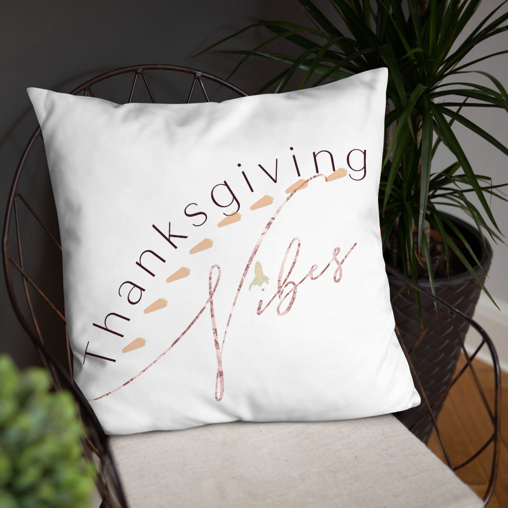 Thanksgiving Vibes Basic Pillow, Holiday Season, Time For Thanks, Pillow, Pillow Fun, Pillow Talk, Thankful, Thankfulness, Holiday Fun, Good Vibes, Holiday Vibes