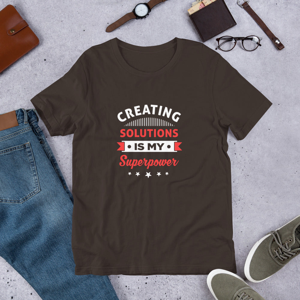 Creating Solutions Is My Superpower Unisex T-Shirt
