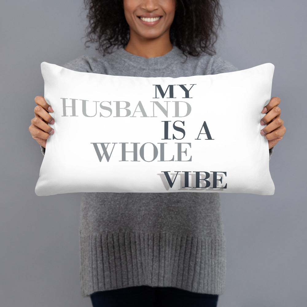 My Husband Is A Whole Vibe Basic Pillow, Great Wife Gift, Pillow Fun, Pillow Humor, Gift For Wife, Good Vibes, Husband Vibes, Pillow Fight
