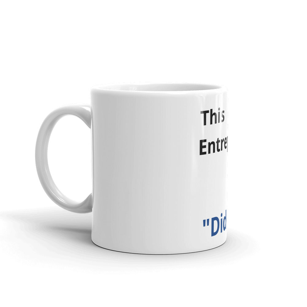 This Entrepreneur Did IT (Mug) - E2 Express