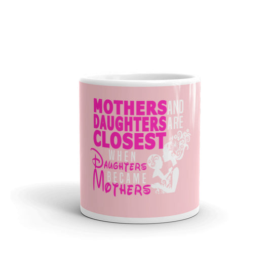 Gift For Her, Best Mom Mug, Mothers And Daughters