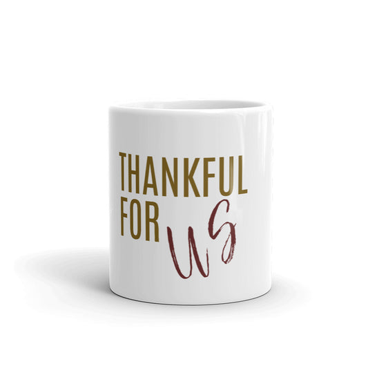 Thankful For US Mug, Thankful Mug, Mugdom, Thankful Heart, Season of Thankfulness, Mug Love