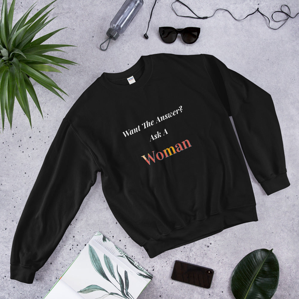Ask A Waman Sweater, Empowered Women, Feminist Sweatshirt, Woman Up Shirt, Girl Power Shirt, Feminist Feminism, Want the Answer Woman's Top
