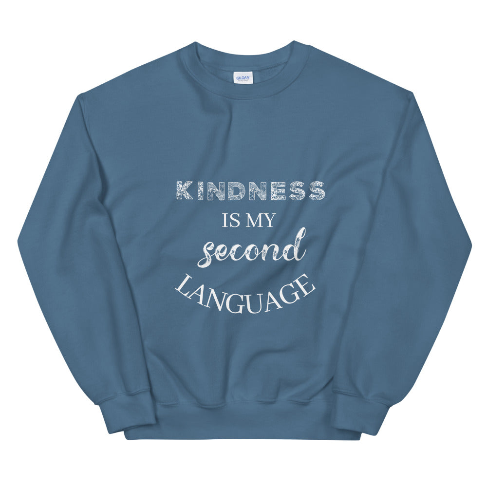 Gift For Her Kindness Is My Second Language Unisex Sweatshirt Thoughtful Gift
