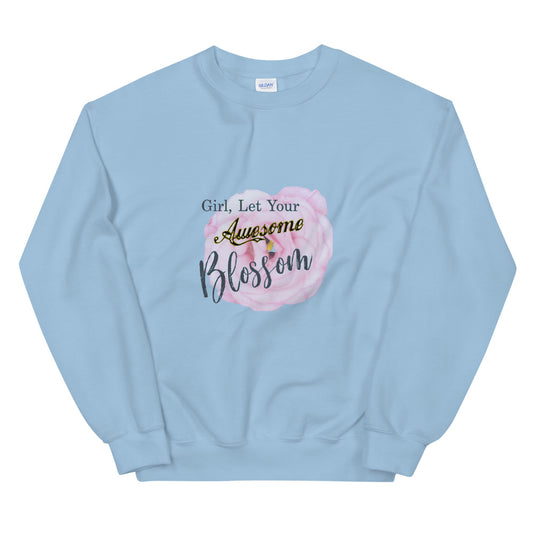 Bestfriend Gift For Her Birthday Gift Let Your Awesome Blossom Sweatshirt