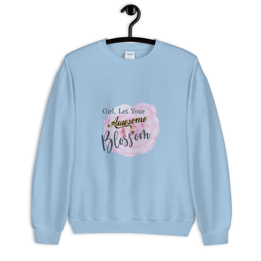 Bestfriend Gift For Her Birthday Gift Let Your Awesome Blossom Sweatshirt