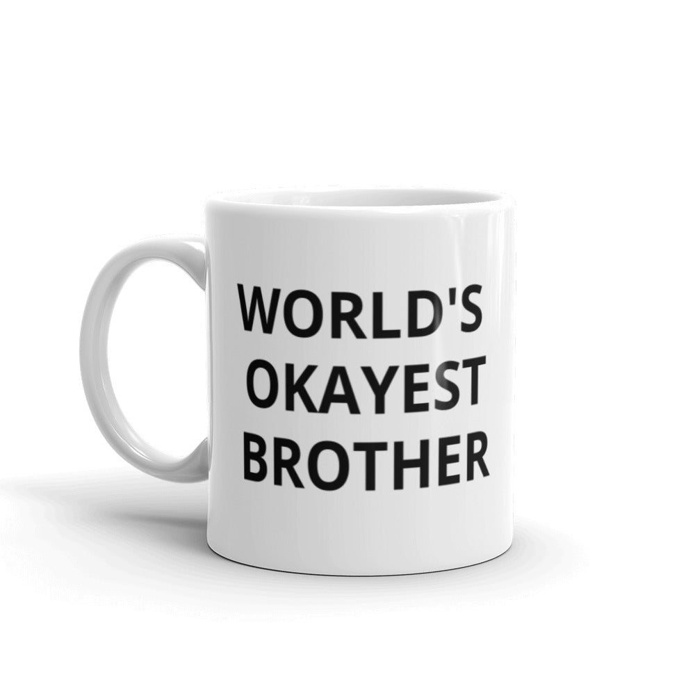 Funny Gift For Him Mug, Brother Gift, World's Okayest Brother